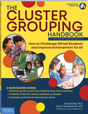 The Cluster Grouping Handbook: A Schoolwide Model: How to Challenge Gifted Students and Improve Achievement for All - Brulles, Dina, and Winebrenner, Susan