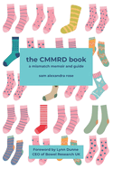 The CMMRD book: a mismatch memoir and guide