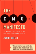 The Cmo Manifesto: A 100-Day Action Plan for Marketing Change Agents