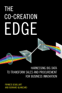 The Co-Creation Edge: Harnessing Big Data to Transform Sales and Procurement for Business Innovation