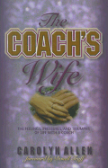 The Coach's Wife - Allen, Carolyn, and Teaff, Grant (Foreword by)