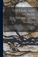 The Coal and Iron of Southern Ohio: Considered with Relation to the Hocking Valley Coal Field and Its Iron Ores, with Notices of Furnace Coals and Iron Smelting, Followed by a View of the Coal Trade of the West