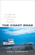 The Coast Road: A 3,000 Mile Journey Round the Edge of England