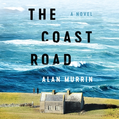 The Coast Road - Murrin, Alan, and Regan, Jessica (Read by)