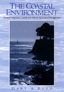 The Coastal Environment: Toward Integrated Coastal and Marine Sanctuary Management