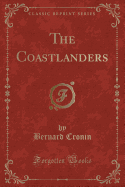 The Coastlanders (Classic Reprint)