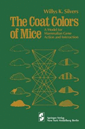 The Coat Colors of Mice: A Model for Mammalian Gene Action and Interaction
