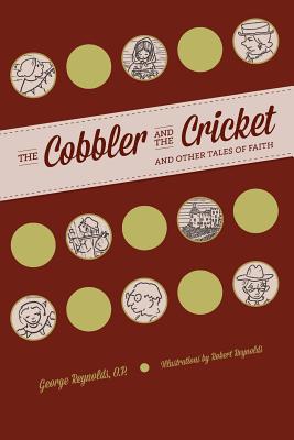 The Cobbler and the Cricket - Reynolds, Robert (Illustrator), and Reynolds O P, George