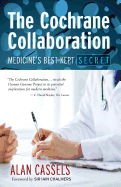The Cochrane Collaboration: Medicine's Best-Kept Secret