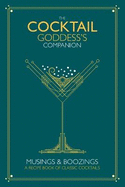 The Cocktail Goddess's Companion: Musings and boozings