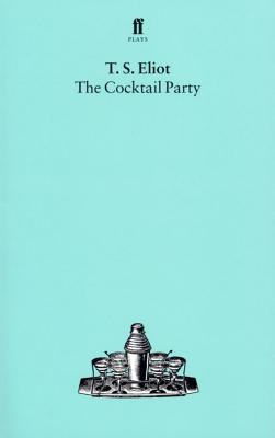 The Cocktail Party - Eliot, T S, Professor
