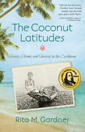 The Coconut Latitudes: Secrets, Storms, and Survival in the Caribbean