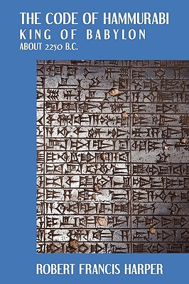 The Code of Hammurabi - Harper, Robert Francis (Translated by)