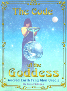 The Code of the Goddess: Sacred Earth Feng Shui Oracle