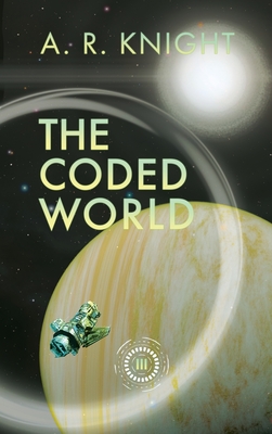 The Coded World - Knight, A R