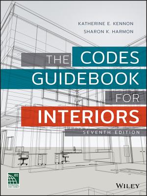 The Codes Guidebook for Interiors - Kennon, Katherine E., and Harmon, Sharon K.