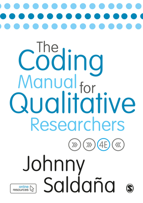 The Coding Manual for Qualitative Researchers - Saldaa, Johnny