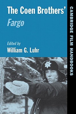 The Coen Brothers' Fargo - Luhr, William G. (Editor)
