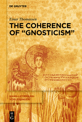 The Coherence of "Gnosticism" - Thomassen, Einar