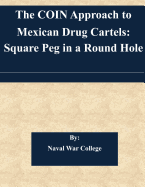 The Coin Approach to Mexican Drug Cartels: Square Peg in a Round Hole