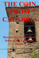 The Coin from Calabria: Discovering the Historical Roots of My Calabrian People