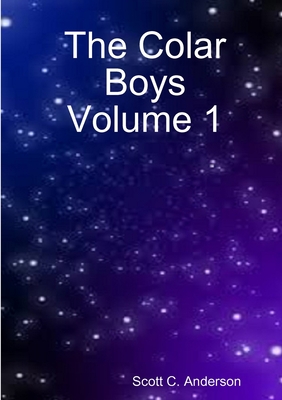 The Colar Boys Volume 1 - Anderson, Scott C