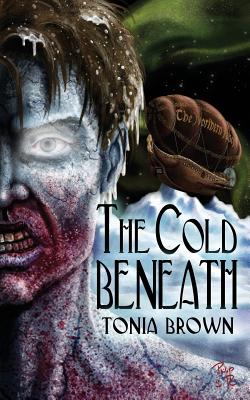 The Cold Beneath - Gianopoulos, Stephanie (Editor), and Brown, Tonia