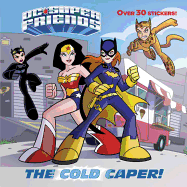 The Cold Caper! (DC Super Friends)