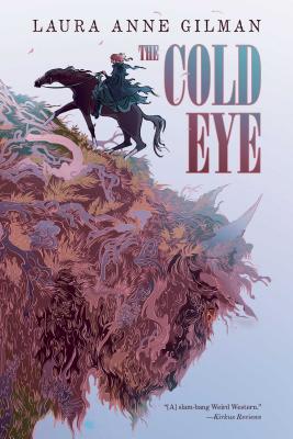 The Cold Eye - Gilman, Laura Anne