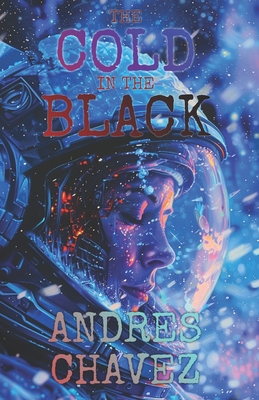 The Cold In The Black - Chavez, Andres