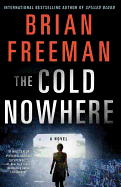 The Cold Nowhere: A Jonathan Stride Novel - Freeman, Brian, MD