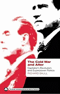 The Cold War and After: Capitalism, Revolution and Superpower Politics