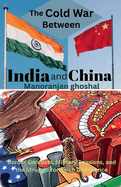 The Cold War Between India and China