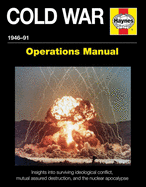 The Cold War Operations Manual: 1946 to 1991