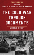 The Cold War through Documents: A Global History, Fourth Edition