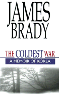 The Coldest War: A Memoir of Korea