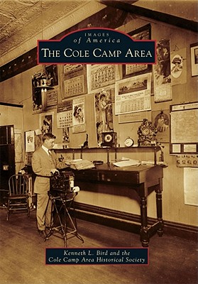 The Cole Camp Area - Bird, Kenneth L, and Cole Camp Area Historical Society