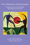The Collaborative Psychotherapist: Creating Reciprocal Relationships with Medical Professionals - Ruddy, Nancy Breen, and Borresen, Dorothy A, and Gunn, William B