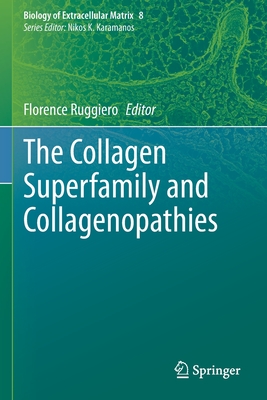 The Collagen Superfamily and Collagenopathies - Ruggiero, Florence (Editor)