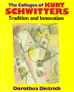 The Collages of Kurt Schwitters: Tradition and Innovation