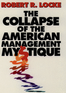 The Collapse of the American Management Mystique