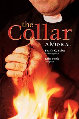 The Collar: A Musical - Seitz, Frank C, and Funk, Eric