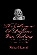 The Colleagues of Professor Van Helsing: The Origins of Occult Detection