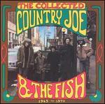 The Collected Country Joe & the Fish