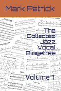 The Collected Jazz Vocal Blogettes: Volume 1