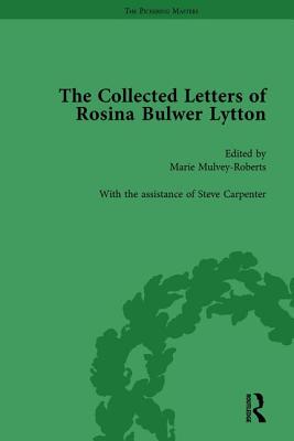 The Collected Letters of Rosina Bulwer Lytton Vol 1 - Mulvey-Roberts, Marie