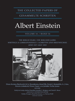 The Collected Papers of Albert Einstein, Volume 16 (Documentary Edition): The Berlin Years / Writings & Correspondence / June 1927-May 1929 - Buchwald, Diana K, Professor (Editor), and Einstein, Albert