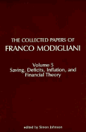 The Collected Papers of Franco Modigliani: Savings, Deficits, Inflation, and Financial Theory