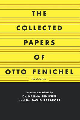 The Collected Papers of Otto Fenichel - Fenichel, Otto, M.D., and Fenichel, Hanna (Editor), and Rapaport, David (Editor)