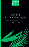 The Collected Poems of Anne Stevenson, 1955-1995 - Stevenson, Anne